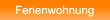 Ferienwohnung Ferienwohnung